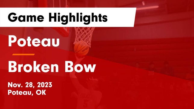 Watch this highlight video of the Poteau (OK) girls basketball team in its game Poteau  vs Broken Bow  Game Highlights - Nov. 28, 2023 on Nov 28, 2023