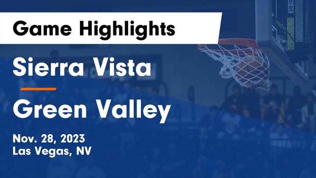 Watch this highlight video of the Sierra Vista (Las Vegas, NV) basketball team in its game Sierra Vista  vs Green Valley  Game Highlights - Nov. 28, 2023 on Nov 28, 2023