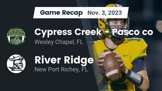 Watch this highlight video of the Cypress Creek (Wesley Chapel, FL) football team in its game Recap: Cypress Creek  - Pasco co vs. River Ridge  2023 on Nov 3, 2023