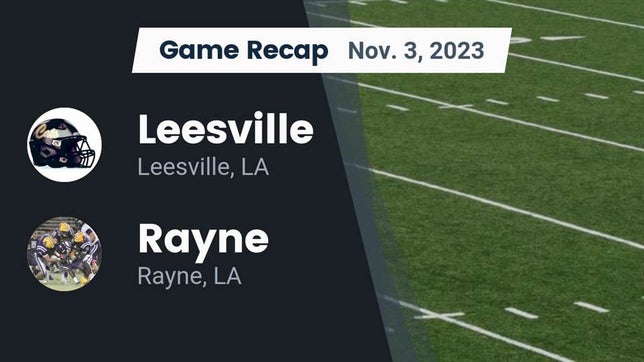 Watch this highlight video of the Leesville (LA) football team in its game Recap: Leesville  vs. Rayne  2023 on Nov 3, 2023