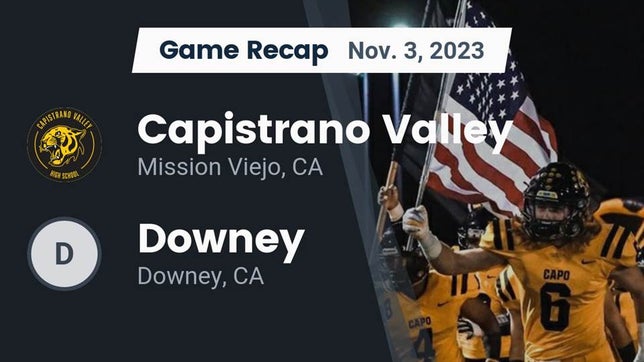 Watch this highlight video of the Capistrano Valley (Mission Viejo, CA) football team in its game Recap: Capistrano Valley  vs. Downey  2023 on Nov 3, 2023