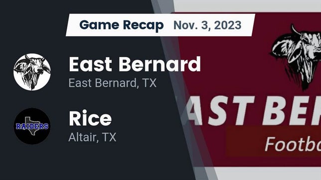 Watch this highlight video of the East Bernard (TX) football team in its game Recap: East Bernard  vs. Rice  2023 on Nov 3, 2023