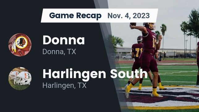 Watch this highlight video of the Donna (TX) football team in its game Recap: Donna  vs. Harlingen South  2023 on Nov 3, 2023