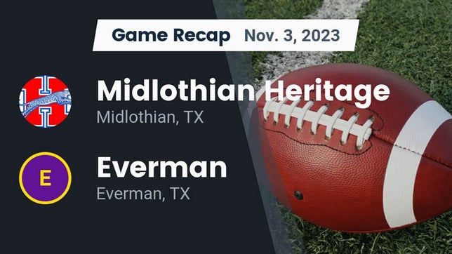Watch this highlight video of the Midlothian Heritage (Midlothian, TX) football team in its game Recap: Midlothian Heritage  vs. Everman  2023 on Nov 3, 2023