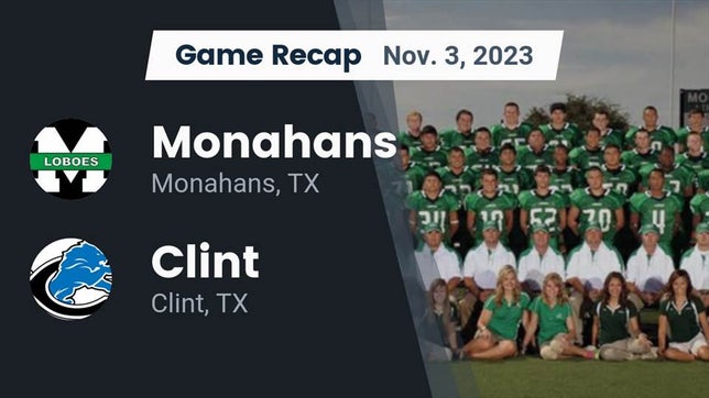 Watch this highlight video of the Monahans (TX) football team in its game Recap: Monahans  vs. Clint  2023 on Nov 3, 2023
