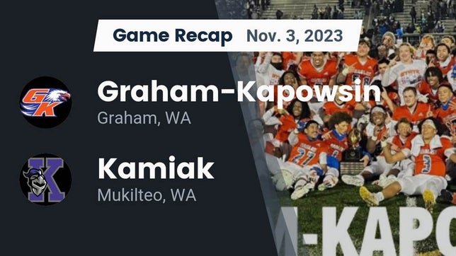 Watch this highlight video of the Graham-Kapowsin (Graham, WA) football team in its game Recap: Graham-Kapowsin  vs. Kamiak  2023 on Nov 3, 2023