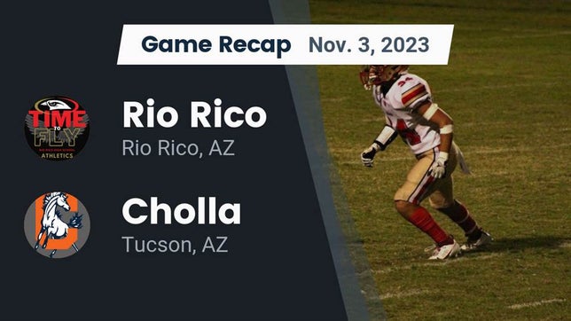 Watch this highlight video of the Rio Rico (AZ) football team in its game Recap: Rio Rico  vs. Cholla  2023 on Nov 3, 2023