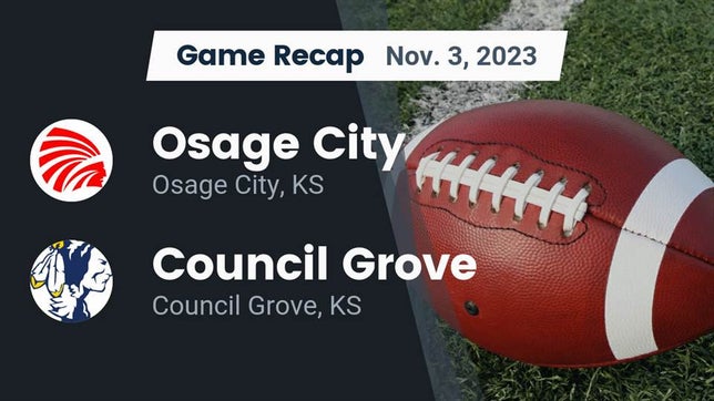Watch this highlight video of the Osage City (KS) football team in its game Recap: Osage City  vs. Council Grove  2023 on Nov 3, 2023