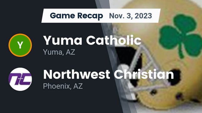Watch this highlight video of the Yuma Catholic (Yuma, AZ) football team in its game Recap: Yuma Catholic  vs. Northwest Christian  2023 on Nov 3, 2023