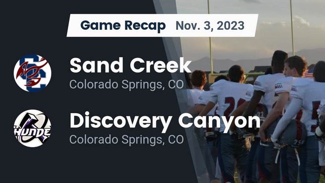 Watch this highlight video of the Sand Creek (Colorado Springs, CO) football team in its game Recap: Sand Creek  vs. Discovery Canyon  2023 on Nov 3, 2023