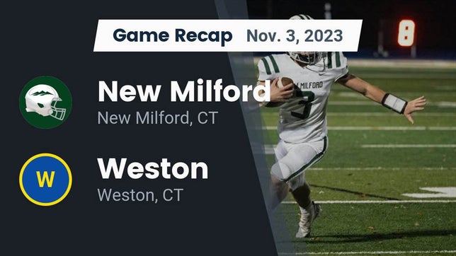 Watch this highlight video of the New Milford (CT) football team in its game Recap: New Milford  vs. Weston  2023 on Nov 3, 2023