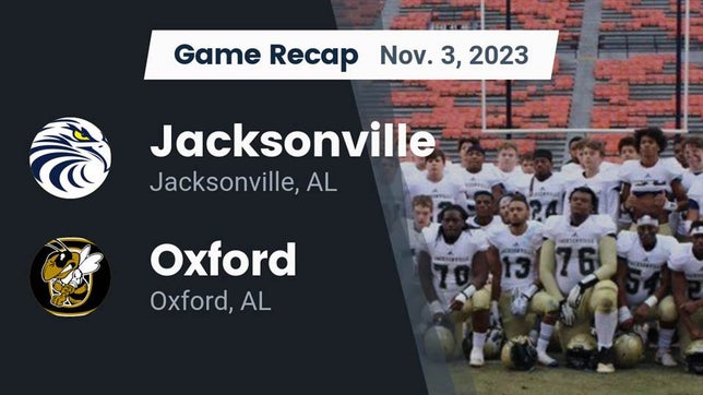 Watch this highlight video of the Jacksonville (AL) football team in its game Recap: Jacksonville  vs. Oxford  2023 on Nov 3, 2023