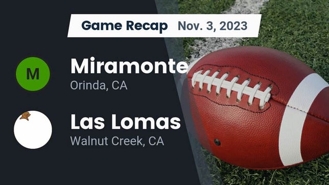 Watch this highlight video of the Miramonte (Orinda, CA) football team in its game Recap: Miramonte  vs. Las Lomas  2023 on Nov 3, 2023