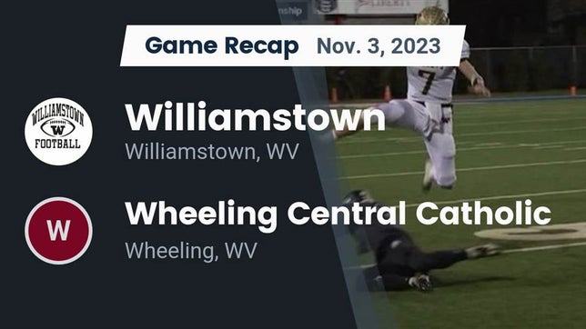 Watch this highlight video of the Williamstown (WV) football team in its game Recap: Williamstown  vs. Wheeling Central Catholic  2023 on Nov 3, 2023