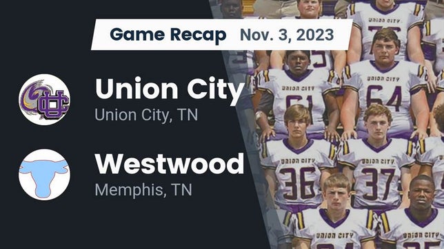 Watch this highlight video of the Union City (TN) football team in its game Recap: Union City  vs. Westwood  2023 on Nov 3, 2023