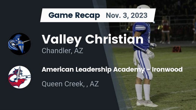 Watch this highlight video of the Valley Christian (Chandler, AZ) football team in its game Recap: Valley Christian  vs. American Leadership Academy - Ironwood 2023 on Nov 3, 2023