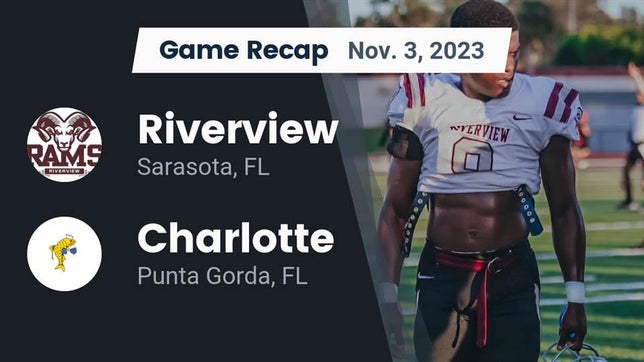 Watch this highlight video of the Riverview Sarasota (Sarasota, FL) football team in its game Recap: Riverview  vs. Charlotte  2023 on Nov 3, 2023