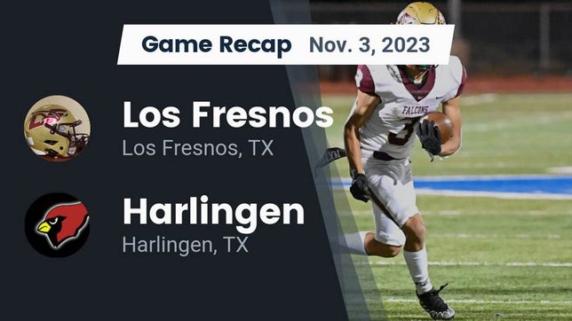 Watch this highlight video of the Los Fresnos (TX) football team in its game Recap: Los Fresnos  vs. Harlingen  2023 on Nov 3, 2023