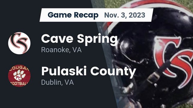 Watch this highlight video of the Cave Spring (Roanoke, VA) football team in its game Recap: Cave Spring  vs. Pulaski County  2023 on Nov 3, 2023