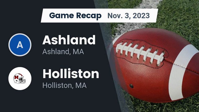 Watch this highlight video of the Ashland (MA) football team in its game Recap: Ashland  vs. Holliston  2023 on Nov 3, 2023