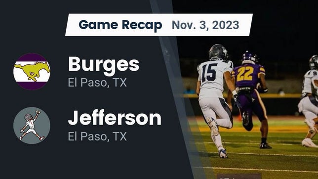 Watch this highlight video of the Burges (El Paso, TX) football team in its game Recap: Burges  vs. Jefferson  2023 on Nov 3, 2023