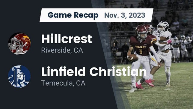 Watch this highlight video of the Hillcrest (Riverside, CA) football team in its game Recap: Hillcrest  vs. Linfield Christian  2023 on Nov 3, 2023