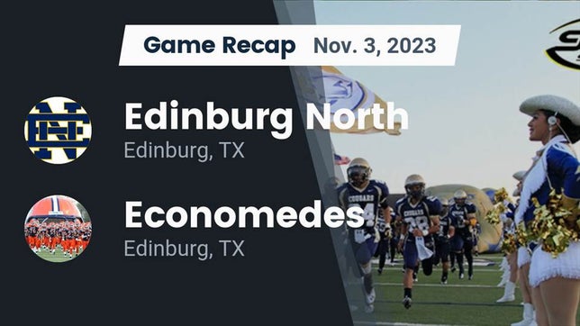 Watch this highlight video of the Edinburg North (Edinburg, TX) football team in its game Recap: Edinburg North  vs. Economedes  2023 on Nov 3, 2023