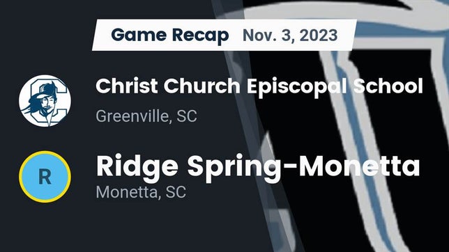 Watch this highlight video of the Christ Church Episcopal (Greenville, SC) football team in its game Recap: Christ Church Episcopal School vs. Ridge Spring-Monetta  2023 on Nov 3, 2023