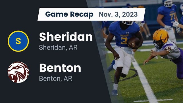 Watch this highlight video of the Sheridan (AR) football team in its game Recap: Sheridan  vs. Benton  2023 on Nov 3, 2023