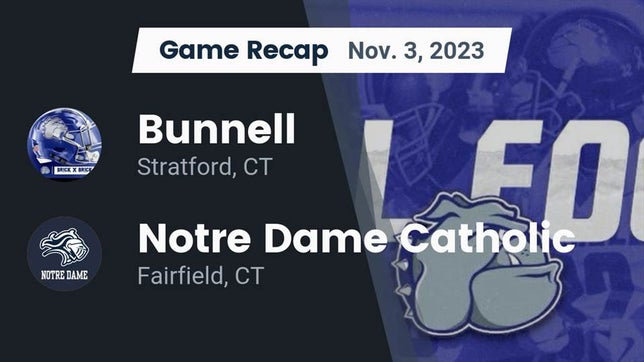 Watch this highlight video of the Bunnell (Stratford, CT) football team in its game Recap: Bunnell  vs. Notre Dame Catholic  2023 on Nov 3, 2023