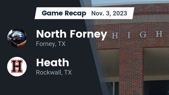 Watch this highlight video of the North Forney (Forney, TX) football team in its game Recap: North Forney  vs. Heath  2023 on Nov 3, 2023