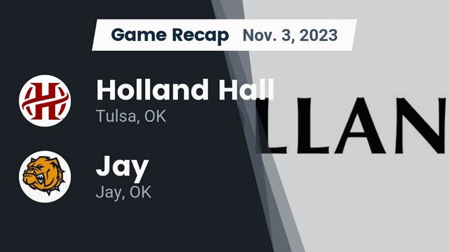 Watch this highlight video of the Holland Hall (Tulsa, OK) football team in its game Recap: Holland Hall  vs. Jay  2023 on Nov 3, 2023