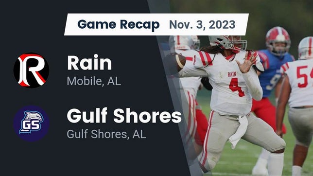 Watch this highlight video of the Rain (Mobile, AL) football team in its game Recap: Rain  vs. Gulf Shores  2023 on Nov 3, 2023