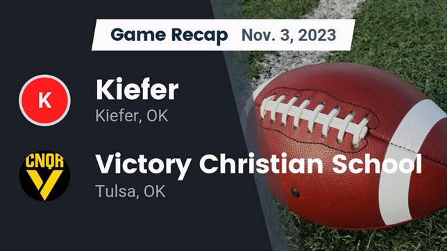 Watch this highlight video of the Kiefer (OK) football team in its game Recap: Kiefer  vs. Victory Christian School 2023 on Nov 3, 2023