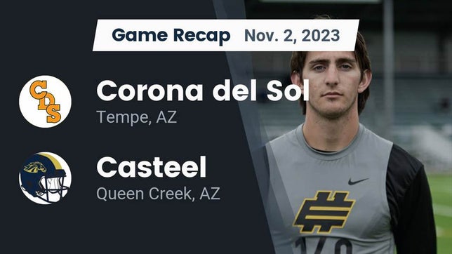Watch this highlight video of the Corona del Sol (Tempe, AZ) football team in its game Recap: Corona del Sol  vs. Casteel  2023 on Nov 3, 2023