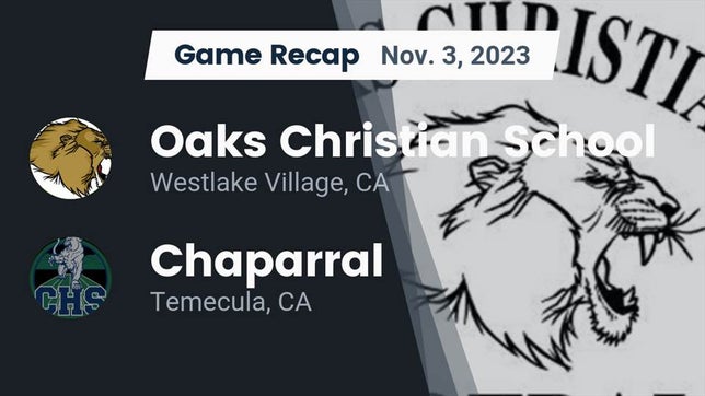Watch this highlight video of the Oaks Christian (Westlake Village, CA) football team in its game Recap: Oaks Christian School vs. Chaparral  2023 on Nov 3, 2023