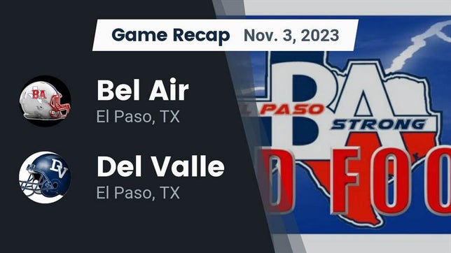 Watch this highlight video of the Bel Air (El Paso, TX) football team in its game Recap: Bel Air  vs. Del Valle  2023 on Nov 3, 2023