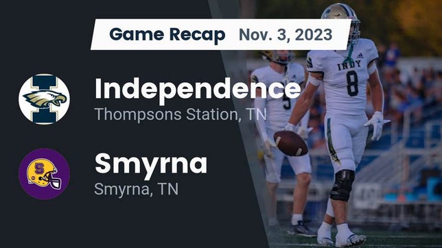 Watch this highlight video of the Independence (Thompson's Station, TN) football team in its game Recap: Independence  vs. Smyrna  2023 on Nov 3, 2023