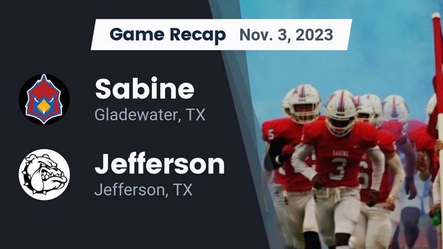Watch this highlight video of the Sabine (Gladewater, TX) football team in its game Recap: Sabine  vs. Jefferson  2023 on Nov 3, 2023