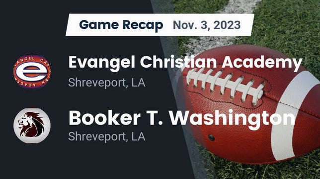 Watch this highlight video of the Evangel Christian Academy (Shreveport, LA) football team in its game Recap: Evangel Christian Academy  vs. Booker T. Washington  2023 on Nov 3, 2023