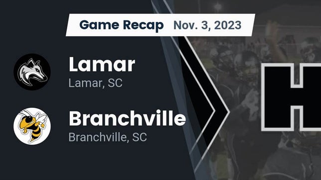 Watch this highlight video of the Lamar (SC) football team in its game Recap: Lamar  vs. Branchville  2023 on Nov 3, 2023