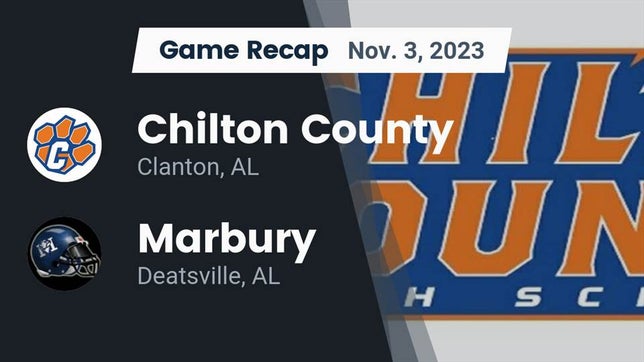 Watch this highlight video of the Chilton County (Clanton, AL) football team in its game Recap: Chilton County  vs. Marbury  2023 on Nov 3, 2023
