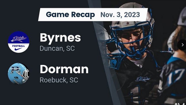 Watch this highlight video of the James F. Byrnes (Duncan, SC) football team in its game Recap: Byrnes  vs. Dorman  2023 on Nov 3, 2023