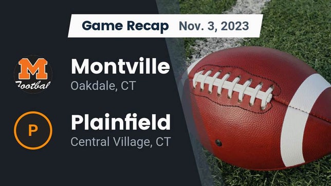 Watch this highlight video of the Montville (Oakdale, CT) football team in its game Recap: Montville  vs. Plainfield  2023 on Nov 3, 2023