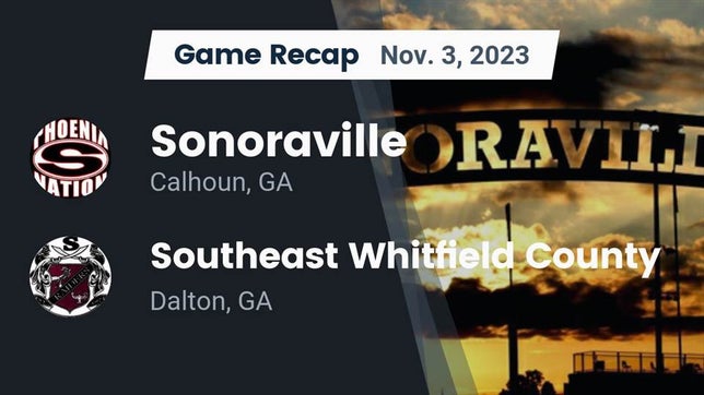 Watch this highlight video of the Sonoraville (Calhoun, GA) football team in its game Recap: Sonoraville  vs. Southeast Whitfield County 2023 on Nov 3, 2023