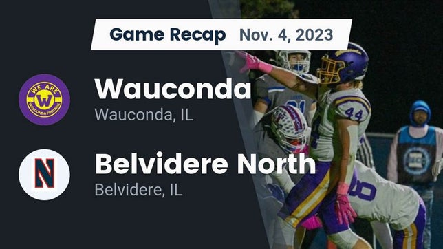 Watch this highlight video of the Wauconda (IL) football team in its game Recap: Wauconda  vs. Belvidere North  2023 on Nov 4, 2023