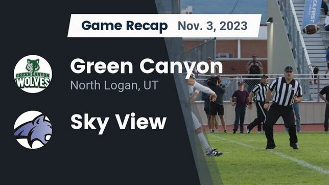 Watch this highlight video of the Green Canyon (North Logan, UT) football team in its game Recap: Green Canyon  vs. Sky View  2023 on Nov 3, 2023