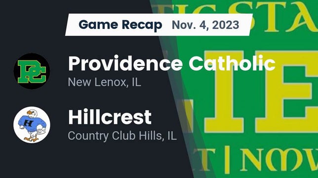 Watch this highlight video of the Providence Catholic (New Lenox, IL) football team in its game Recap: Providence Catholic  vs. Hillcrest  2023 on Nov 4, 2023