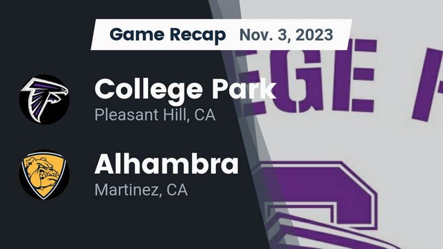 Watch this highlight video of the College Park (Pleasant Hill, CA) football team in its game Recap: College Park  vs. Alhambra  2023 on Nov 3, 2023