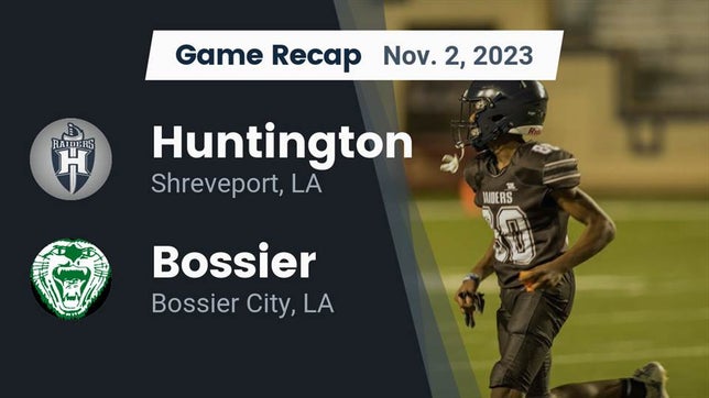 Watch this highlight video of the Huntington (Shreveport, LA) football team in its game Recap: Huntington  vs. Bossier  2023 on Nov 2, 2023